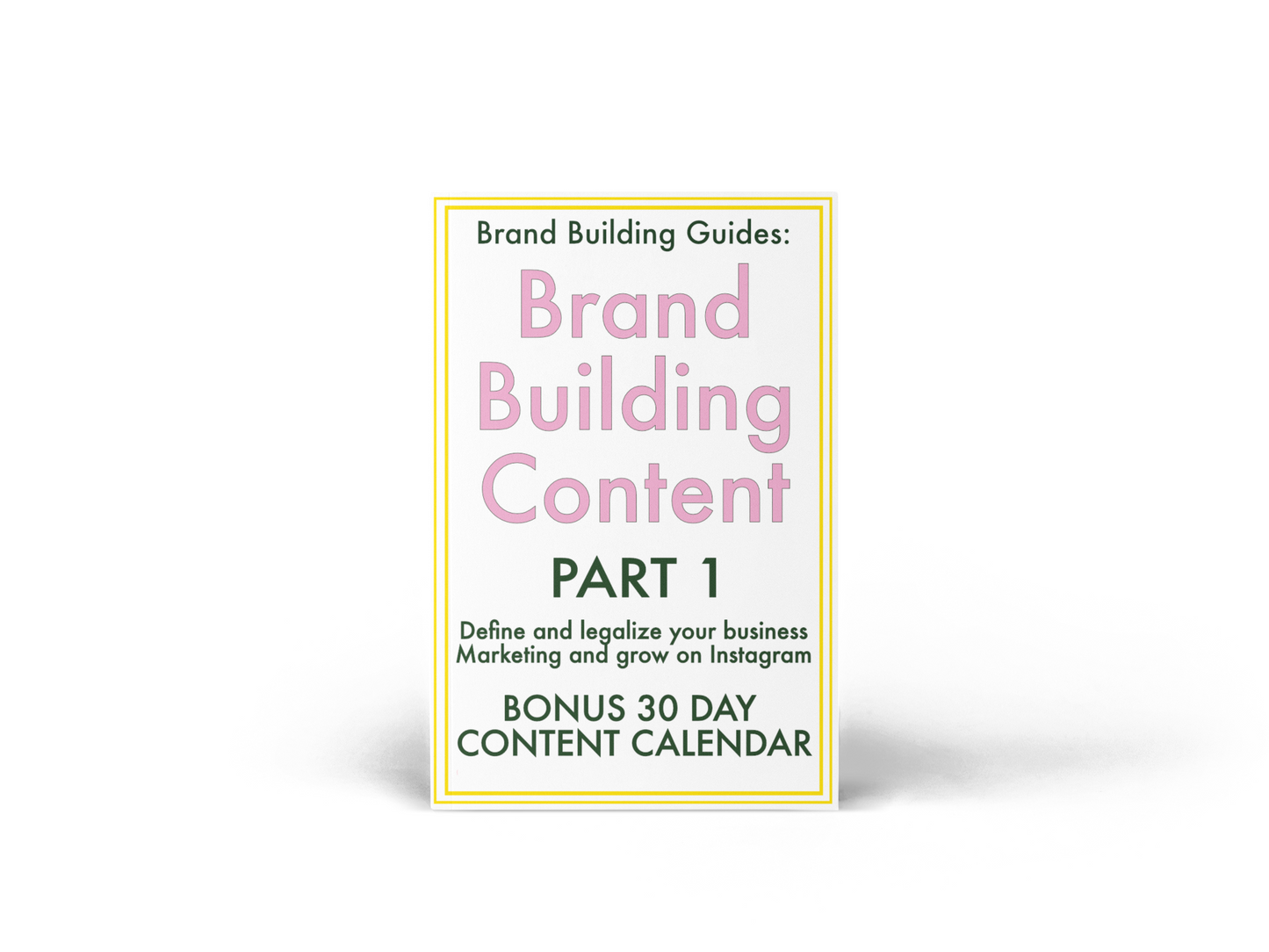 Brand Building Guide: Part 1 Social Media Marketing + Content